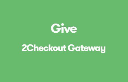 Give 2Checkout Gateway