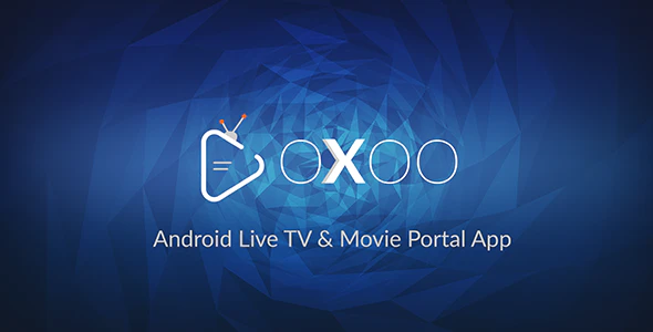 OXOO - Android Live TV - Movie Portal App with Powerful Admin Panel