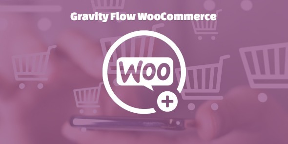 Gravity Flow WooCommerce