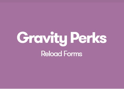 Gravity Perks Reload Form Add-On
