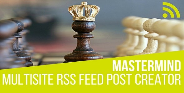 Mastermind Multisite RSS Feed Post Generator Plugin for WordPress