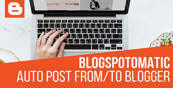 BlogspotomaticAutomatic Post Generator and Blogspot Auto Poster Plugin for WordPress