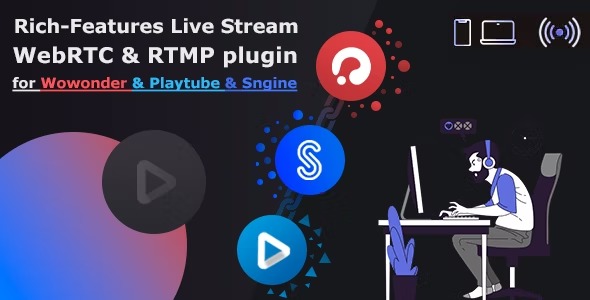 Live Stream plugin WebRTC - RTMP for Wowonder - Sngine Social Network - Playtube
