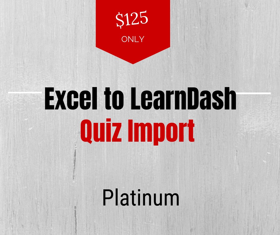 Excel to LearnDash Quiz Import Platinum Edition