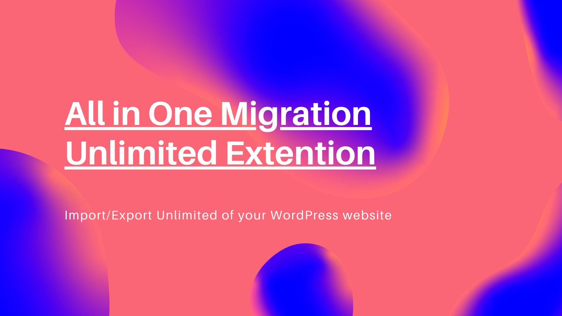 All-in-One WP Migration Unlimited Extension - Best WordPress Backup Plugin
